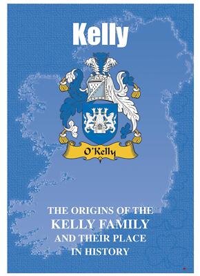 Kelly Irish Family Name History Booklet Covering the Ancestry of this Name