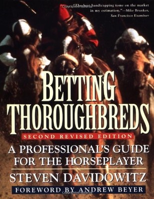 Betting Thoroughbreds Second Revised Edition: A Professional's G