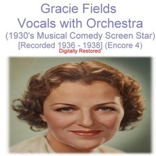 Gracie Fields - 1930s Musical Comedy Radio Screen Star Rec 1936-38 Enc 4 Cd