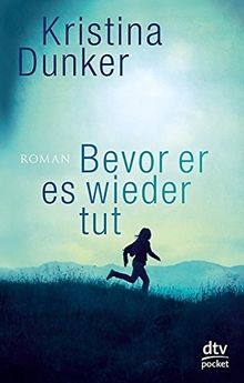 Bevor er es wieder tut: Roman von Dunker, Kristina | Buch | Zustand sehr gut
