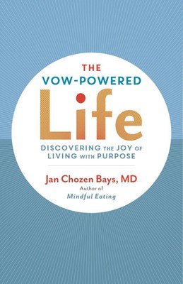 Jan Chozen Bays | The Vow-Powered Life | Taschenbuch | Englisch (2016)