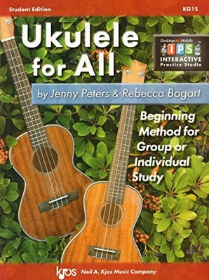 KG1S - UKULELE FOR ALL - STUDENT EDITION By Jenny Peters & Rebecca Bogart