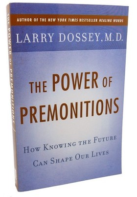 The Power of Premonitions - How Knowing the Future Can Shape Our Lives - pap...
