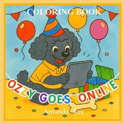 Ozzy Goes Online - Coloring book: A Tail of Safe Clicks, Kindness and Care by Am