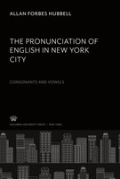 Allan Forbes Hubbell | The Pronunciation Of English In New York City | Buch
