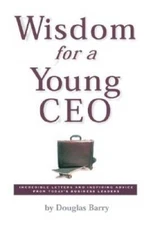 Wisdom for a Young CEO - Hardcover By Barry, Doug - GOOD