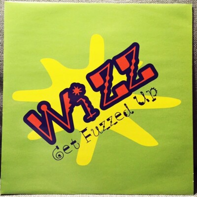 Wizz - Get Fuzzed Up (12'')
