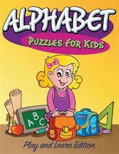 Alphabet Puzzles for Kids: Play and Learn Edition by Speedy Publishing Llc, S...