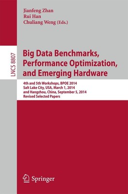Big Data Benchmarks, Performance Optimization, and Emerging Hardware Jianfeng Zh