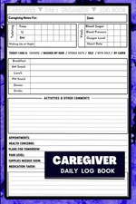 Caregiver Daily Log Book: Personal Caregiver Organizer Log Book by Data Savy