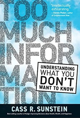 Too Much Information: Understanding What You Don t Want to Know 