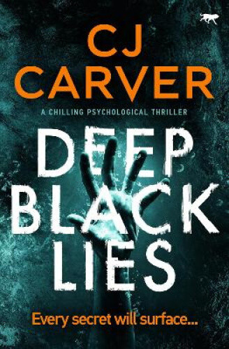 Thumbnail - Deep Black Lies: A Chilling Psychological Thriller By Carver, Cj