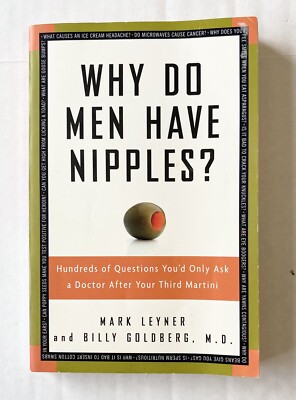 Why Do Men Have Nipples? Hundreds of Questions You'd Only Ask a Doctor After You