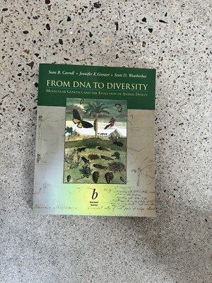 FROM DNA TO DIVERSITY: MOLECULAR GENETICS AND THE By Sean B. Carroll & Jennifer