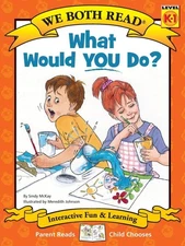 What Would You Do?: Making Good Choices (We Both Read, Level K-1)
