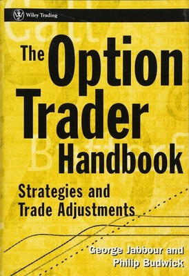 The Option Trader Handbook: Strategies and Trade Adjustments (Wiley Trading)