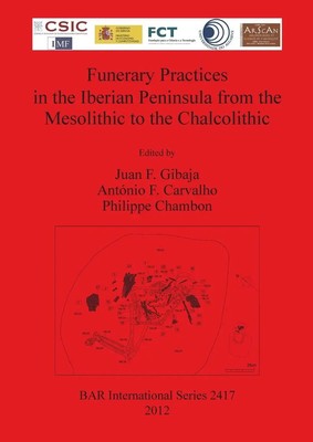 Juan F. Gibaja (u. a.) | Funerary Practices in the Iberian Peninsula from the...