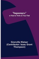 Impromptu; Or How To Think On Your Feet . Taschenbuch Kartoniert / Broschiert