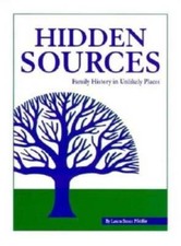 Hidden Sources: Family History in Unlikely Places - Hardcover - VERY GOOD