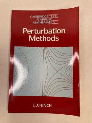 Cambridge Texts in Applied Mathematics Ser.: Perturbation Methods by E ...