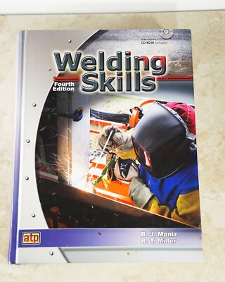 WELDING SKILLS By B. J. Moniz & R. T. Miller - Hardcover 4th Edition CD Included