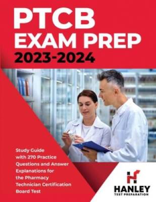 PTCB Exam Prep 2023-2024: Study Guide with 270 Practice Questions and Ans - GOOD