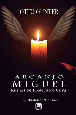 Arcanjo Miguel - Rituais de Proteção e Cura Otto Gunter Taschenbuch 2024 Imprint
