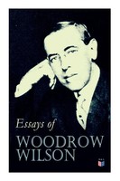 Essays Of Woodrow Wilson Woodrow Wilson Taschenbuch Kartoniert / Broschiert 2019