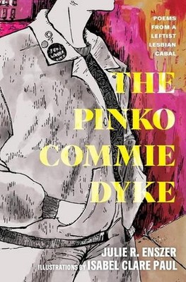 The Pinko Commie Dyke by Julie R. Enszer Paperback Book