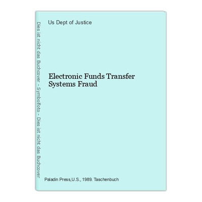 Electronic Funds Transfer Systems Fraud Dept of Justice, Us: