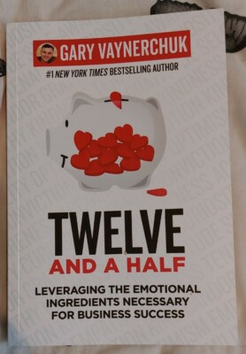 Twelve and a Half : Leveraging The Emotional Ingredients Necessary for Business