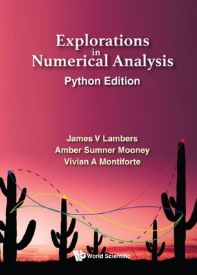 Explorations in Numerical Analysis : Python Edition, Hardcover by Lambers, Ja...