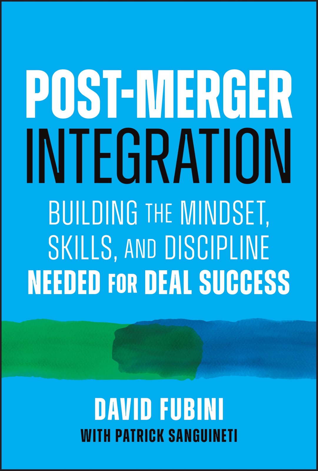 Post-Merger Integration: Building the Mindset, Skills, and Discipline Needed fo - Image 5
