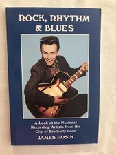Rock, Rhythm & Blues by James Rosin (2004, Paperback)