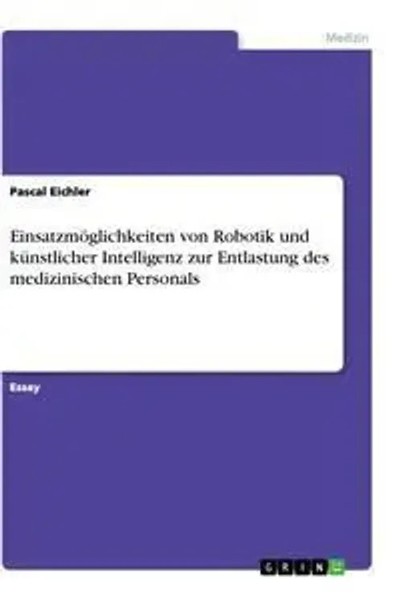 EinsatzmöGlichkeiten Von Robotik Und KüNstlicher Intelligenz Zur Entlastung...-image