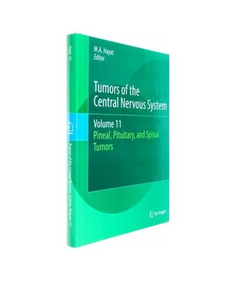 Tumors of the Central Nervous System, Volume 11: Pineal, Pituitary, and Spinal T