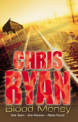 Blood Money (Alpha Force) - Paperback NEW Ryan, Chris 2005-03-03
