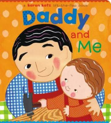 Daddy and Me (Karen Katz Lift-the-Flap Books) - Board book - ACCEPTABLE