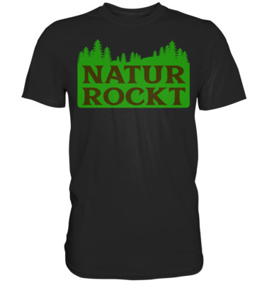 Premium Shirt Natur Rockt Wandern Outdoor Bushcraft Geschenk Trekking Wald