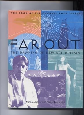 Far Out: The Dawning of New Age Britain, Akhtar, Miriam & Humphries, Steve, Used