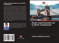 Vishnu Vardhan Vallepu | ÉTude ExpéRimentale Sur Le BéTon AutoplaçAnt | Buch