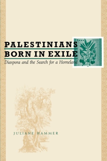 Palestinians Born in Exile by Juliane Hammer PAPERBACK 9780292702967