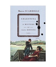Celestina. Il mistero del volto dipinto, Marco Scardigli