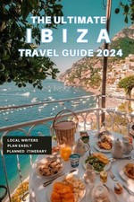The Ultimate Ibiza Travel Guide 2024: Everything you need to kno