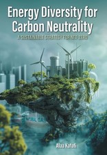 Energy Diversity for Carbon Neutrality: A Sustainable Strategy for Net- Zero by