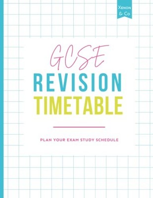 GCSE Revision Timetable Planner: Make your exam revision... - And Co, Xenon