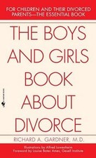 The Boys and Girls Book About Divorce: For Children and Their Divorced Pa - GOOD