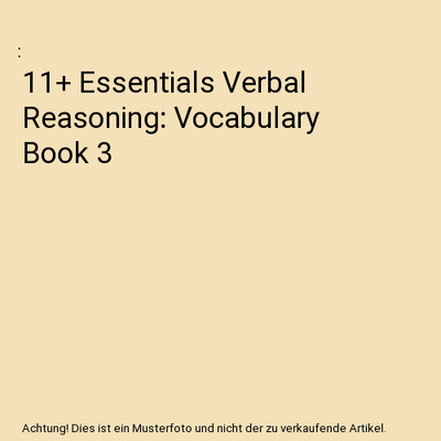 11+ Essentials Verbal Reasoning: Vocabulary Book 3
