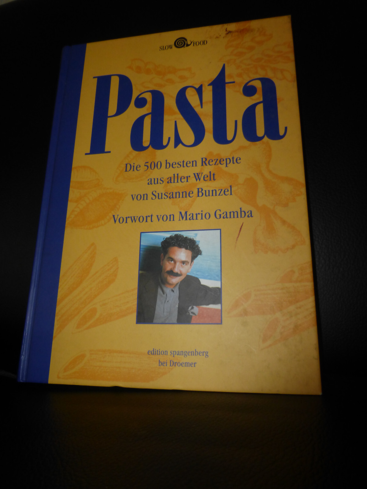 Pasta Die 500 besten Rezeepte Susanne Bunzel Mario Gamba Slow Food