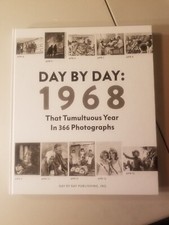 Day By Day: 1968 That Tumultuous Year in 366 Photographs - and still resonating!